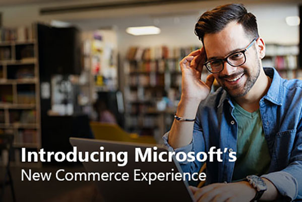 Introducing Microsoft’s New Commerce Experience
